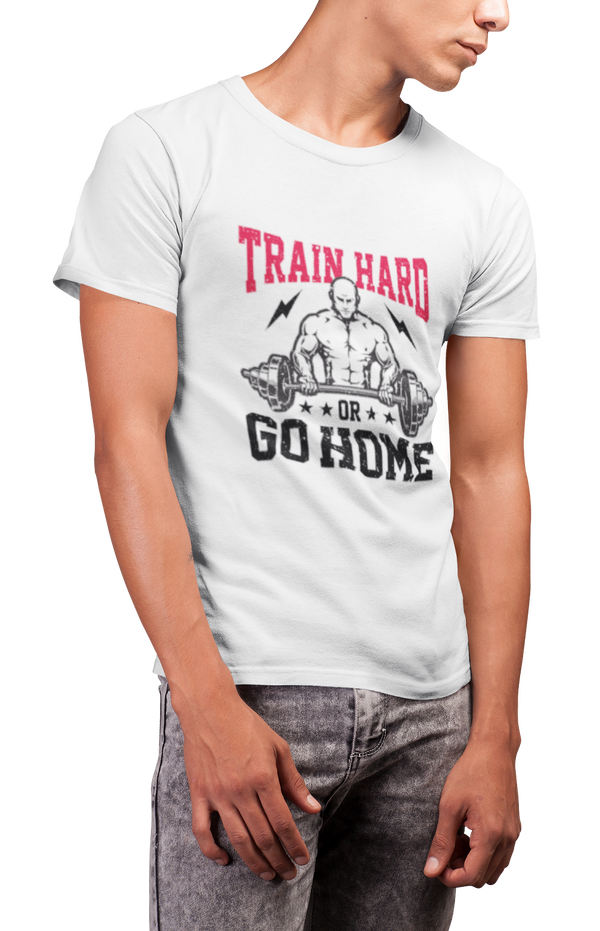 Train Hard Or Go Home - Men's Gym T-shirt