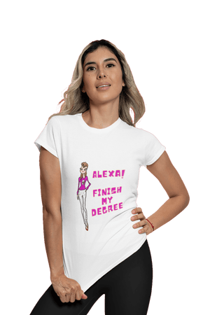 Alexa! Finish my Degree - Women's College T-shirt - Letshandcraft