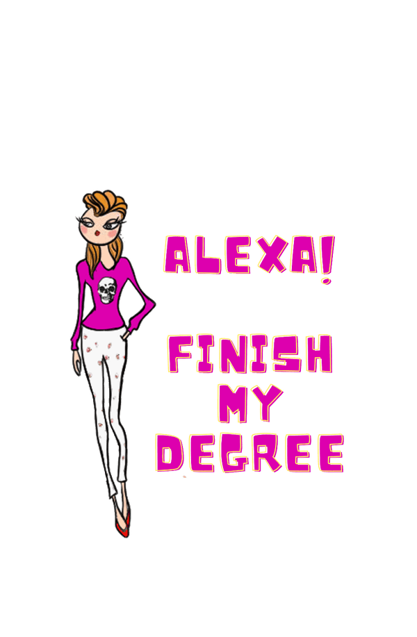 Alexa! Finish my Degree - Women's College T-shirt - Letshandcraft