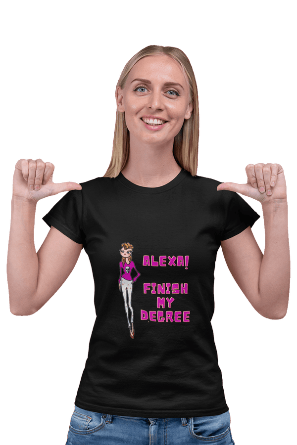 Alexa, Finish My Degree - Women's College T-shirt - Letshandcraft