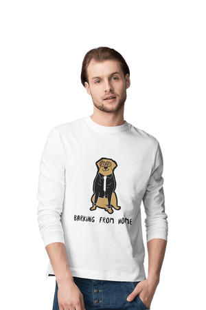 Barking from Home - Men's Full Sleeves Dog T-shirt - Letshandcraft