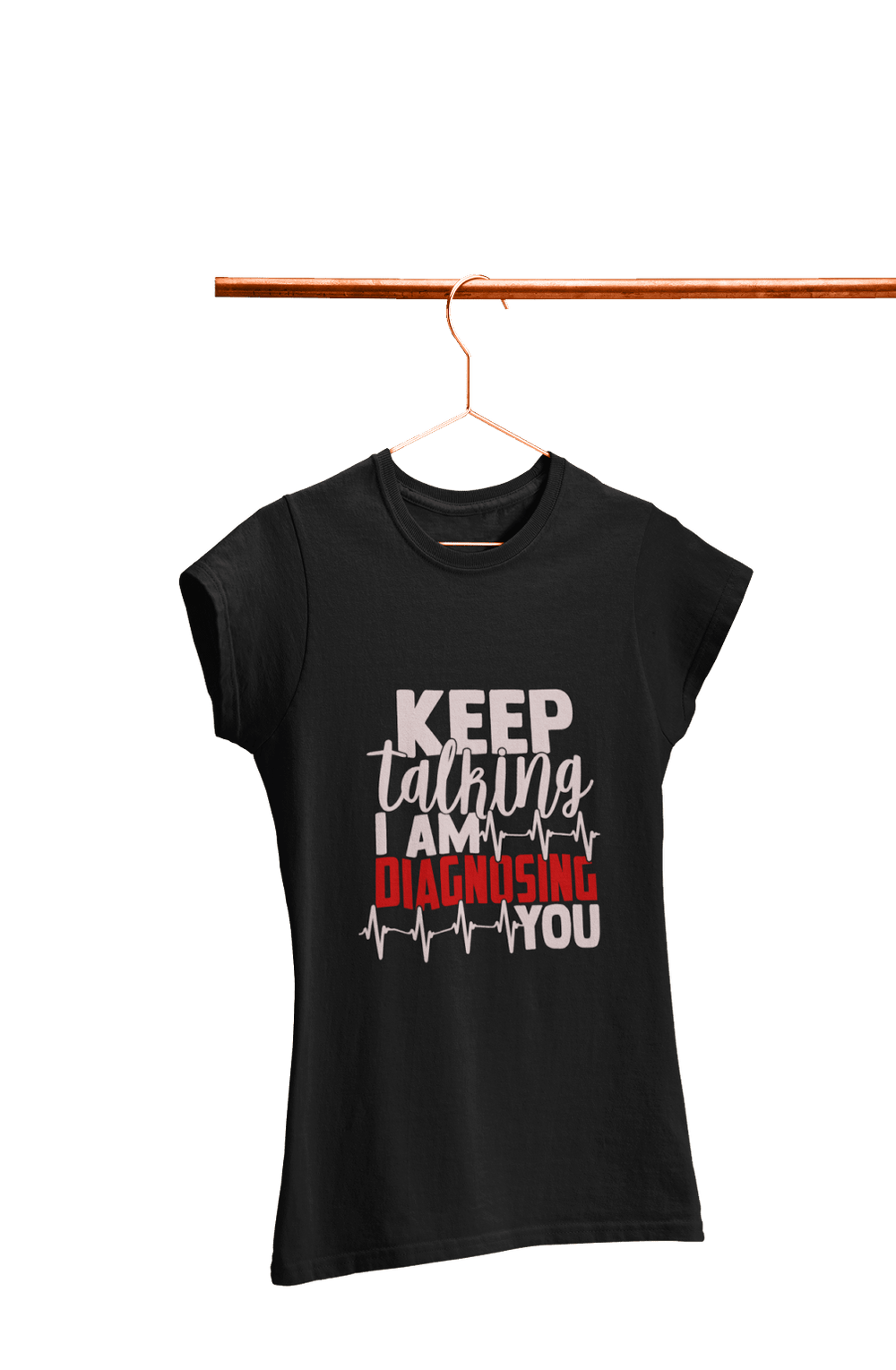 Diagnosing You - Women's Funny T-shirt - Letshandcraft