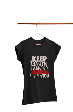 Diagnosing You - Women's Funny T-shirt - Letshandcraft