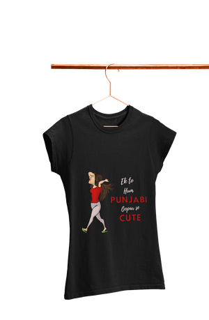 Ek to Hum Punjabi oopar se Cute - Women's Funny T-shirt - Letshandcraft