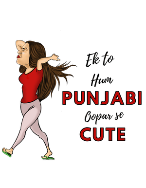 Ek to Hum Punjabi oopar se Cute - Women's Funny T-shirt - Letshandcraft