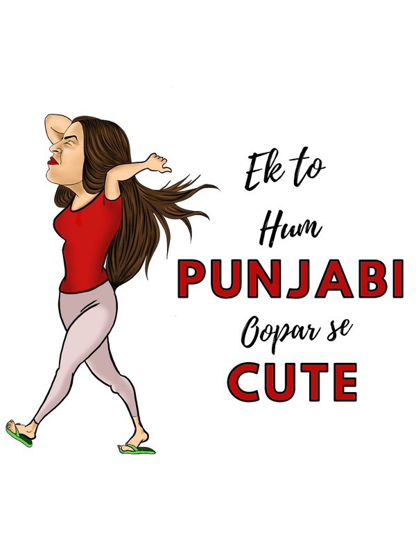 Ek to Hum Punjabi oopar se Cute - Women's Funny T-shirt - Letshandcraft