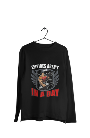 Empires Aren't Build In a Day - Men's Full Sleeves Gym T-shirt - Letshandcraft