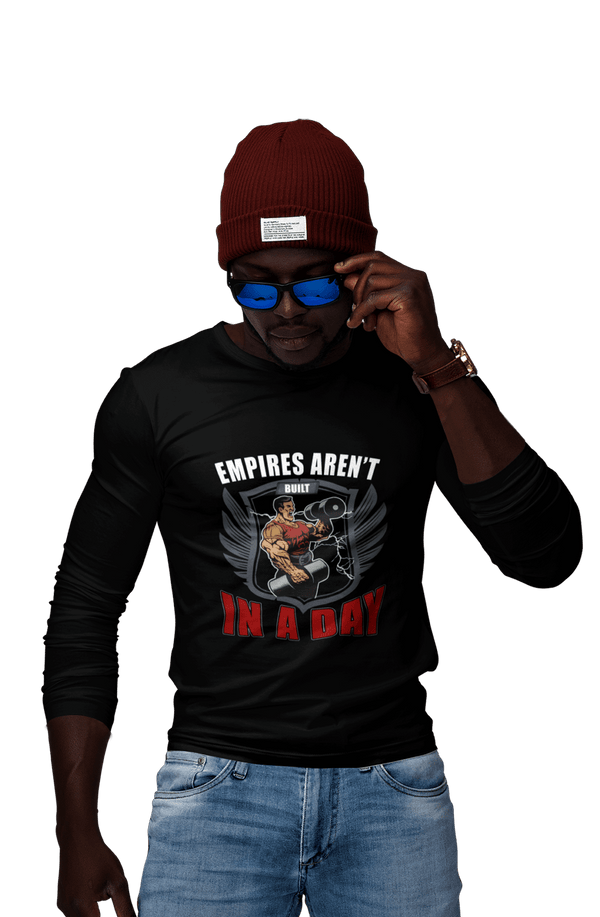 Empires Aren't Build In a Day - Men's Full Sleeves Gym T-shirt - Letshandcraft