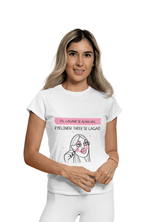 Eyeliner Theek Se Lagao - Women's Funny T-shirt - Letshandcraft