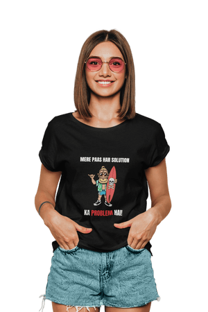 Har Solution Ka Problem Hai - Women's Funny Quote T-shirt - Letshandcraft
