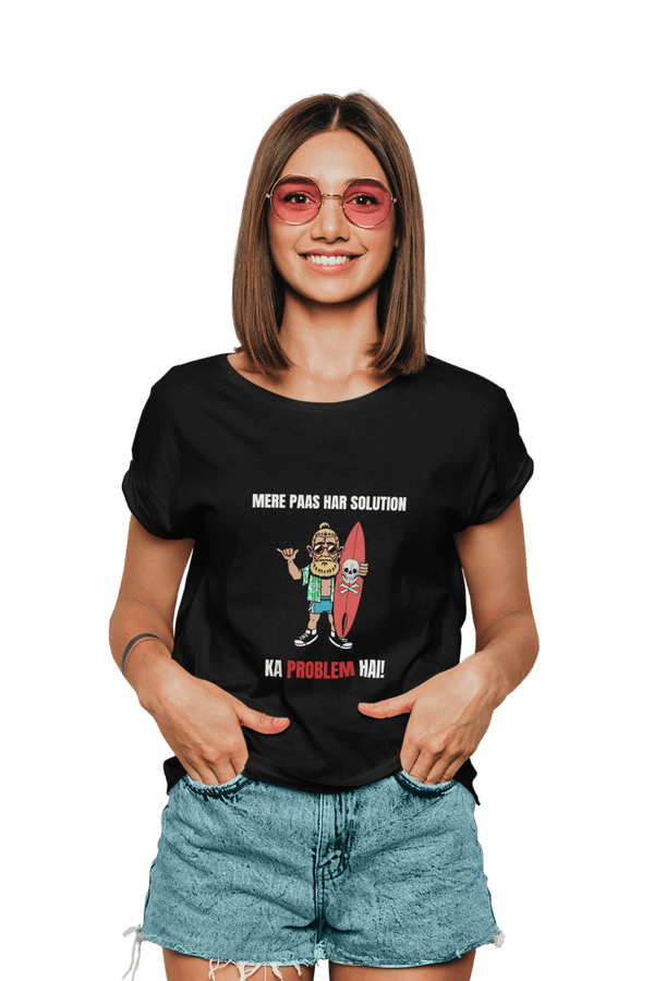 Har Solution Ka Problem Hai - Women's Funny Quote T-shirt - Letshandcraft