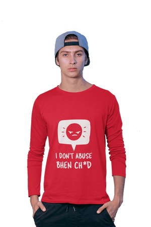 I Don't Abuse - Men's Full Sleeves Funny T-shirt - Letshandcraft