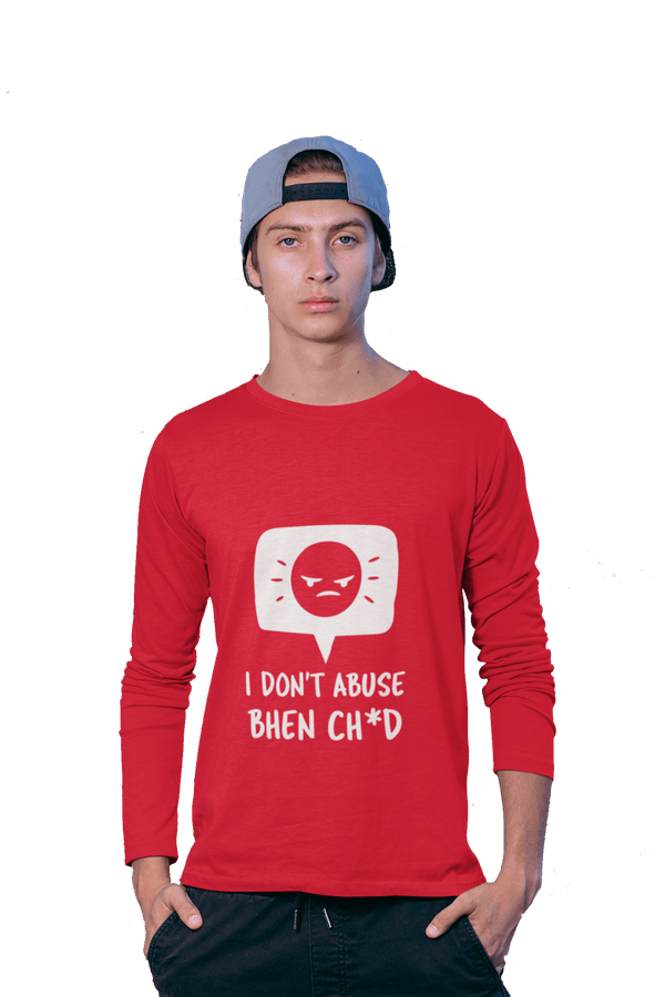 I Don't Abuse - Men's Full Sleeves Funny T-shirt - Letshandcraft