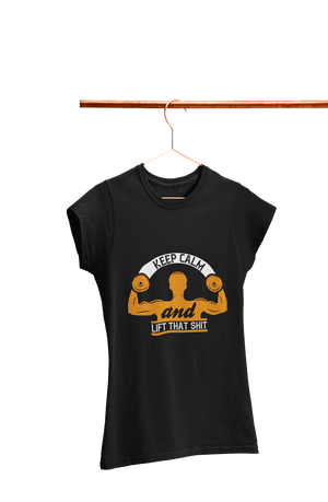 Keep Calm & Lift that Shit - Women's Gym T-shirt - Letshandcraft