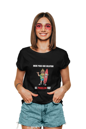 Har Solution Ka Problem Hai - Women's Funny Quote T-shirt