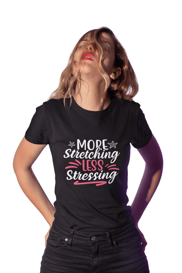 More Stretching Less Stressing - Women's Gym T-shirt - Letshandcraft