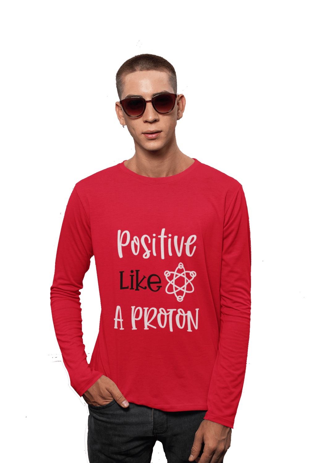 Positive Like a Proton - Men's Full Sleeves College T-shirt - Letshandcraft