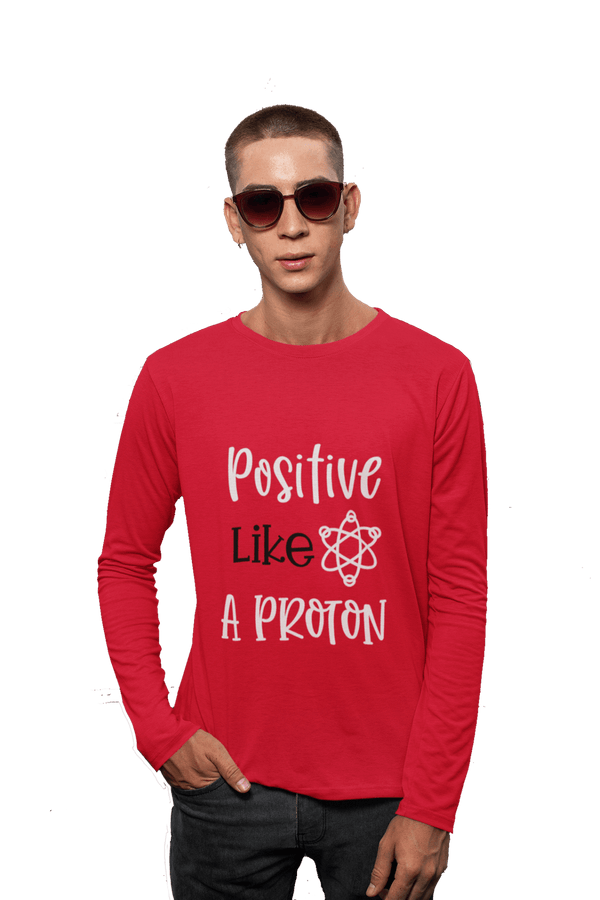 Positive Like a Proton - Men's Full Sleeves College T-shirt - Letshandcraft