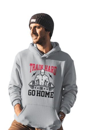 Train Hard or Go Home - Gym Hoodies - Letshandcraft