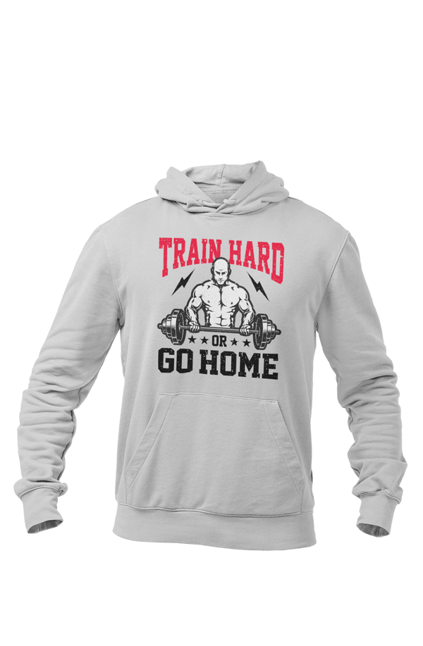 Train Hard or Go Home - Gym Hoodies - Letshandcraft