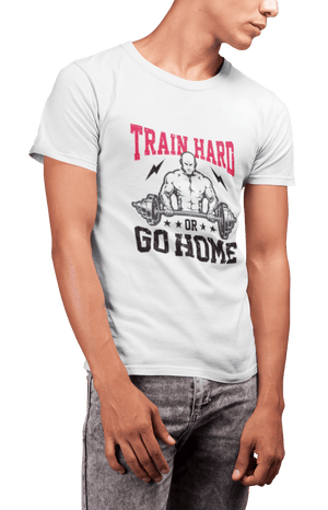 Train Hard Or Go Home - Men's Gym T-shirt - Letshandcraft