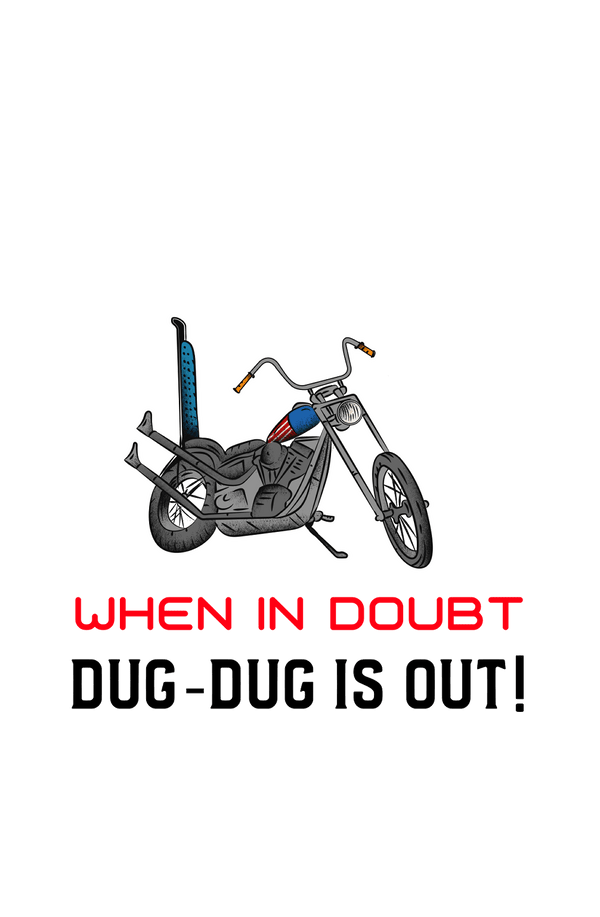 When in Doubt Dug-dug is out - Women's Bikers T-shirt - Letshandcraft