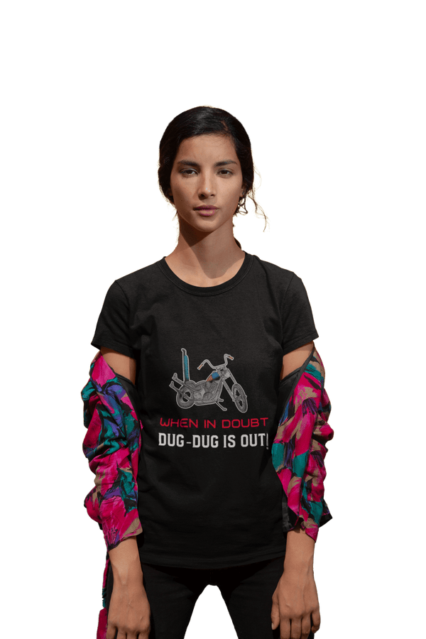 When in Doubt Dug-dug is out - Women's Bikers T-shirt - Letshandcraft