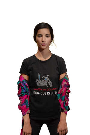When in Doubt Dug-dug is out - Women's Bikers T-shirt