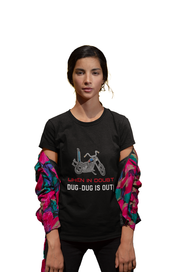 When in Doubt Dug-dug is out - Women's Bikers T-shirt